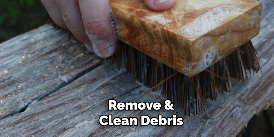 Remove & Clean Debris