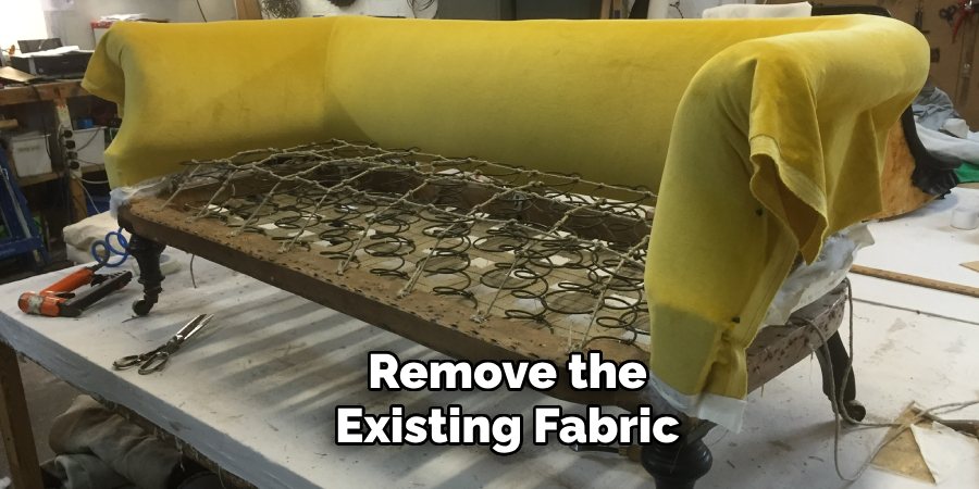 Remove the Existing Fabric