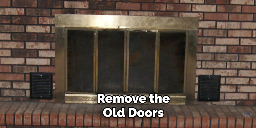 Remove the Old Doors