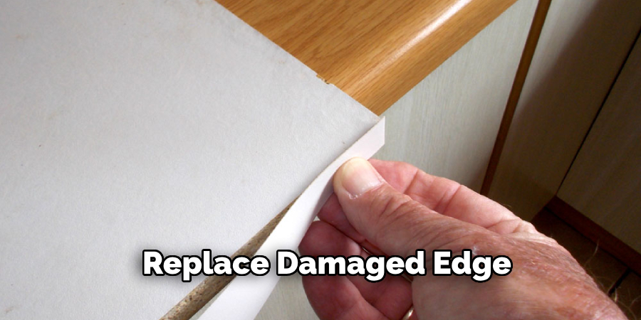 Replace Damaged Edge