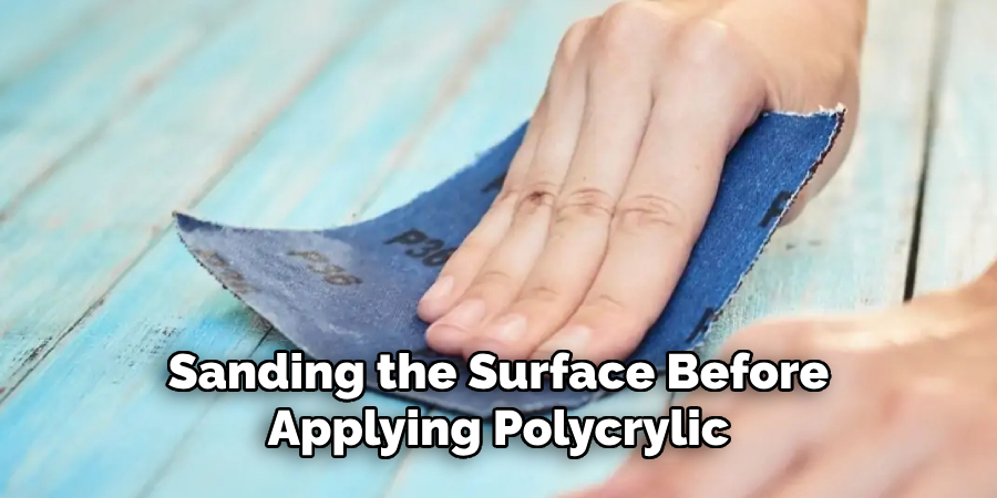 Sanding the Surface Before Applying Polycrylic