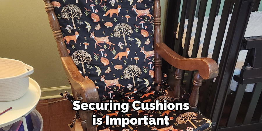 Securing Cushions is Important