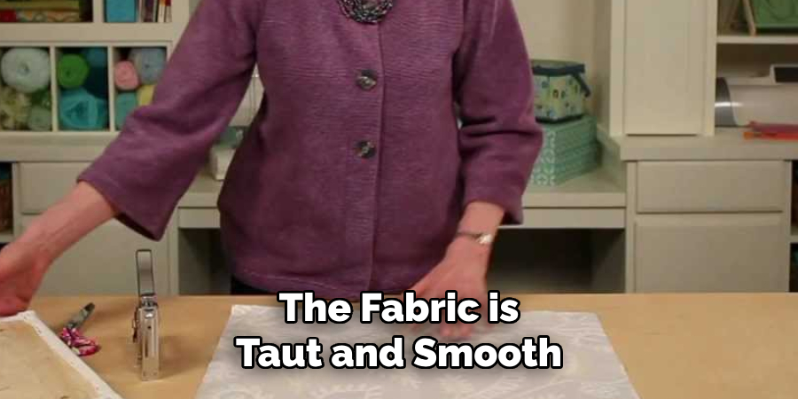 The Fabric is
Taut and Smooth