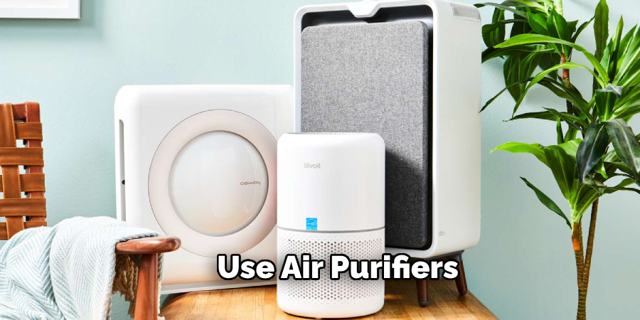 Use Air Purifiers