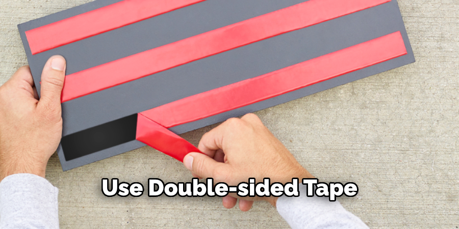 Use Double-sided Tape