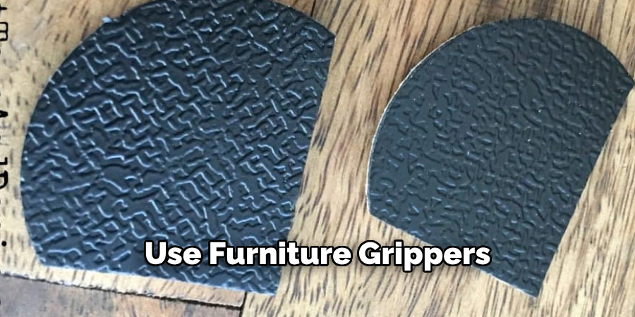 Use Furniture Grippers