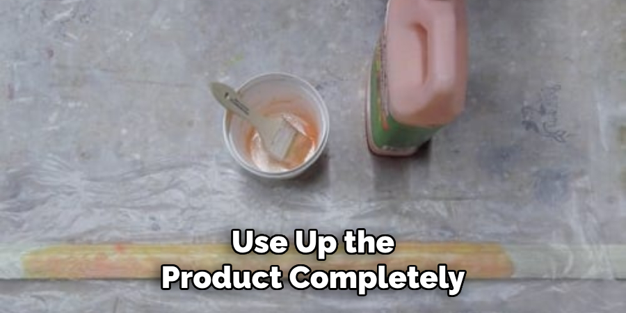 Use Up the Product Completely