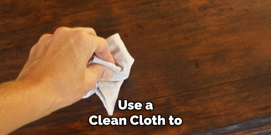 Use a Clean Cloth to