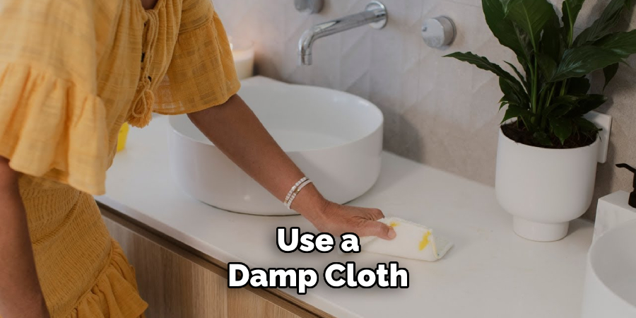 Use a Damp Cloth