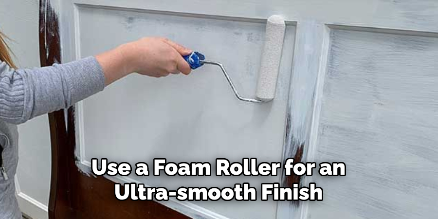 Use a Foam Roller for an Ultra-smooth Finish