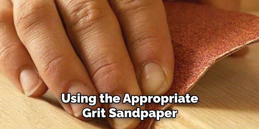 Using the Appropriate Grit Sandpaper