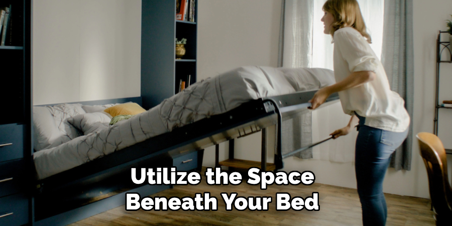 Utilize the Space Beneath Your Bed