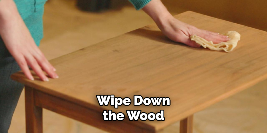 Wipe Down the Wood