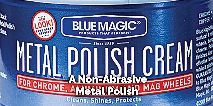  a Non-abrasive Metal Polish 