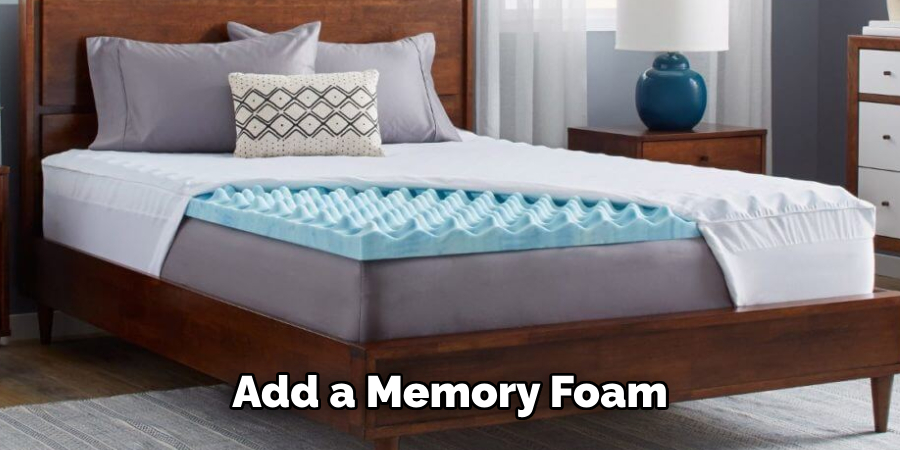 Add a Memory Foam