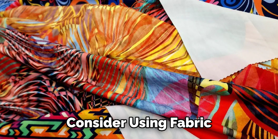 Consider Using Fabric