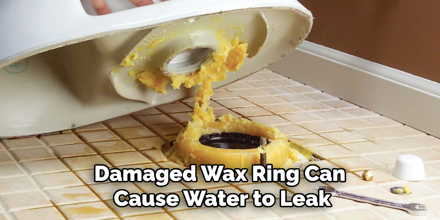 Damaged Wax Ring Can 
Cause Water to Leak