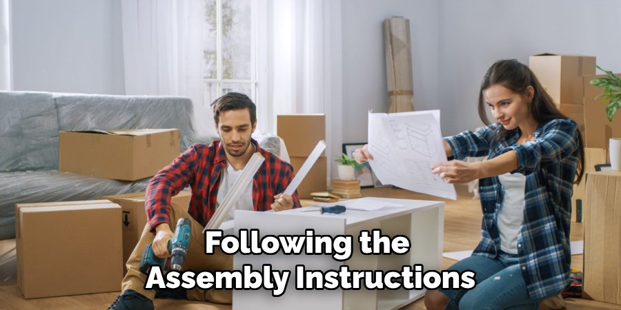 Following the 
Assembly Instructions