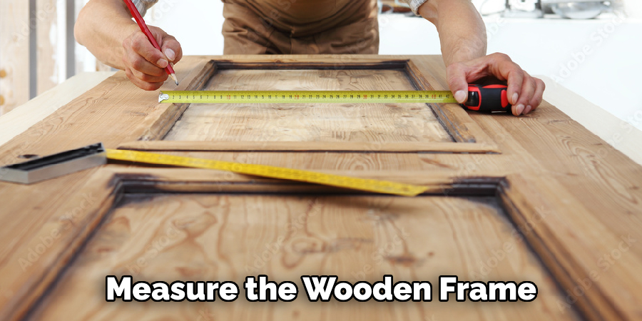 Measure the Wooden Frame