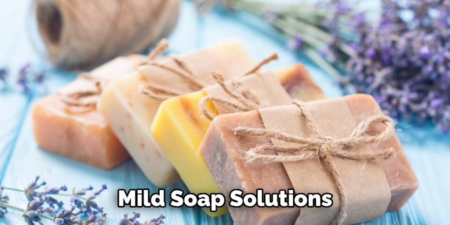 Mild Soap Solutions