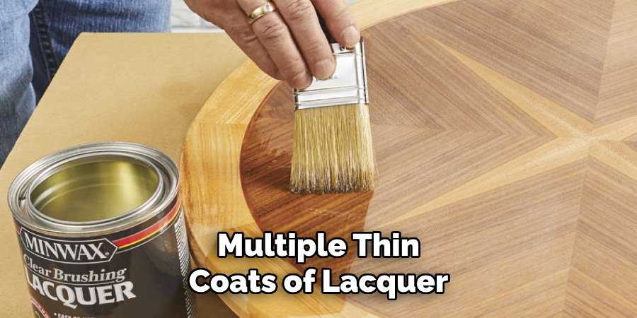 Multiple Thin
Coats of Lacquer