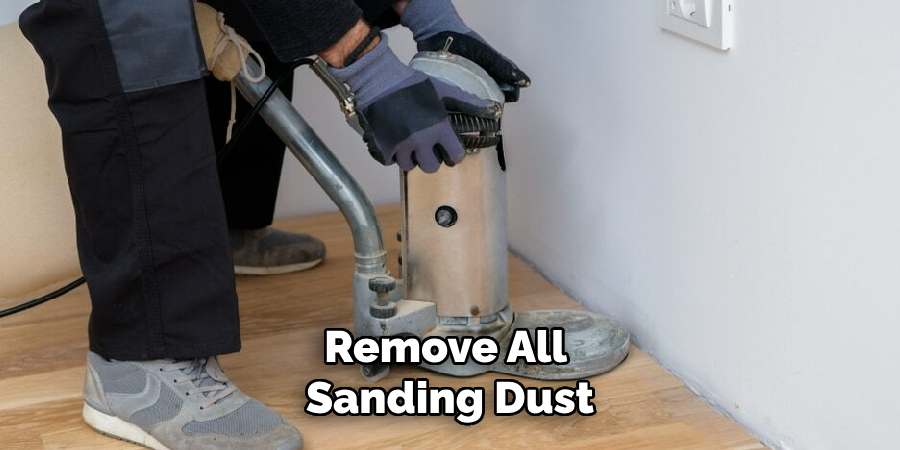 Remove All 
Sanding Dust