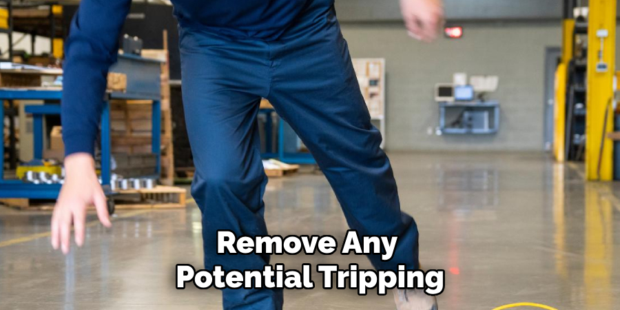 Remove Any 
Potential Tripping