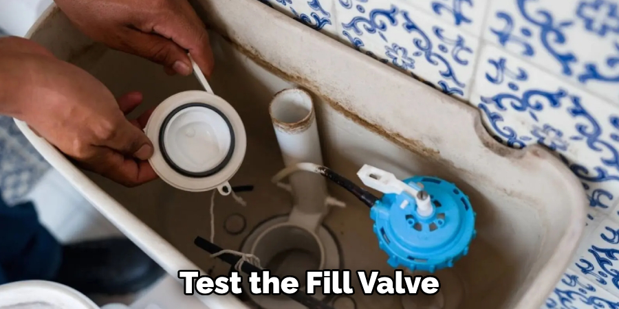 Test the Fill Valve