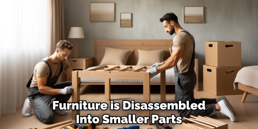 Furniture is Disassembled Into Smaller Parts