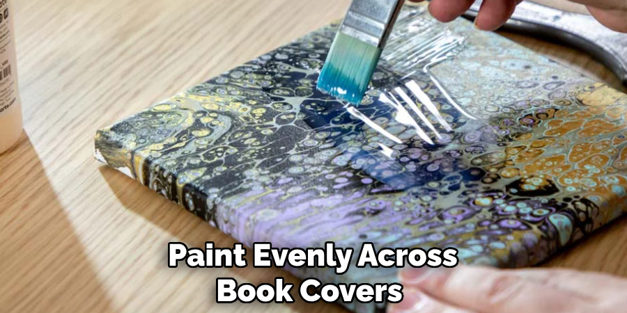  Paint Evenly Across Book Covers 