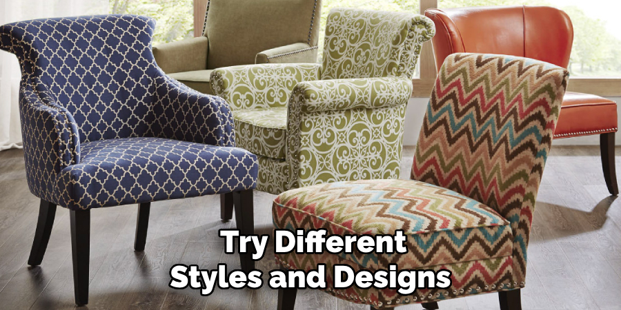 Try Different Styles and Designs