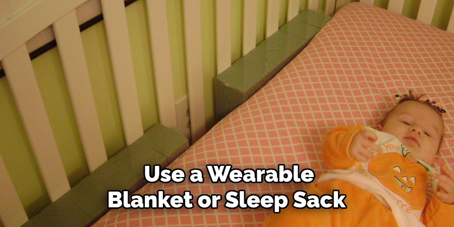 Use a Wearable Blanket or Sleep Sack 