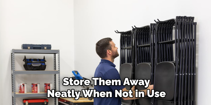 Store Them Away Neatly When Not in Use