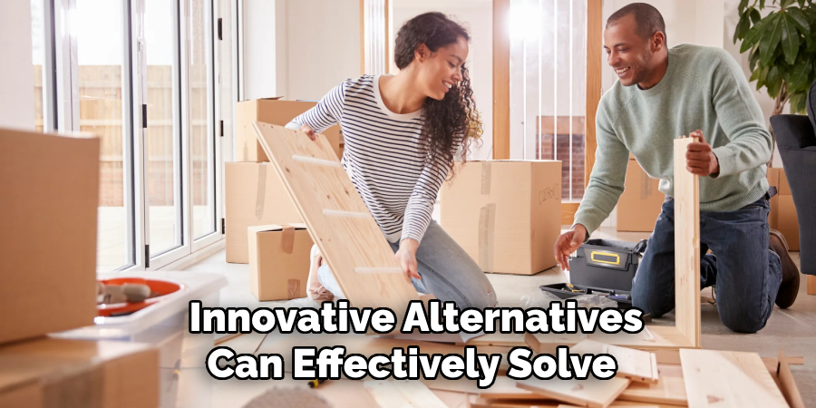  Innovative Alternatives Can Effectively Solve