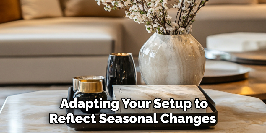 Adapting Your Setup to Reflect Seasonal Changes 