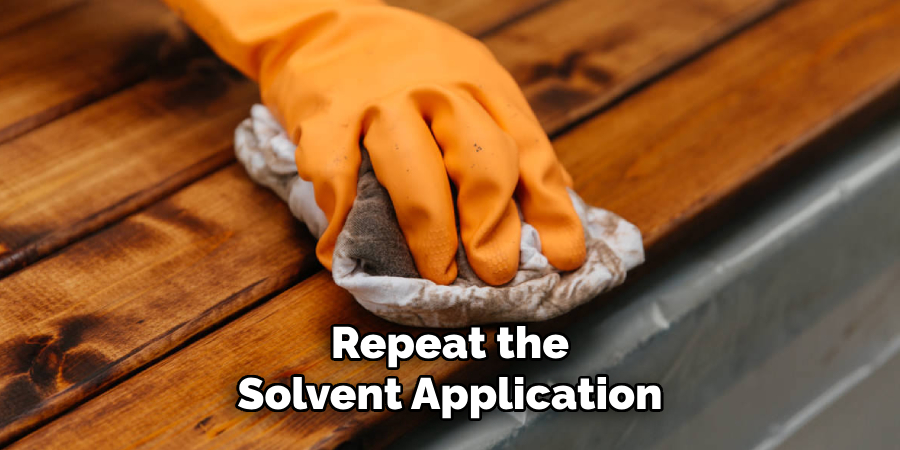 Repeat the Solvent Application