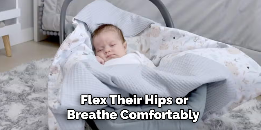 Flex Their Hips or Breathe Comfortably