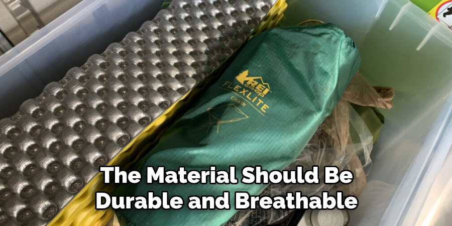 The Material Should Be Durable and Breathable