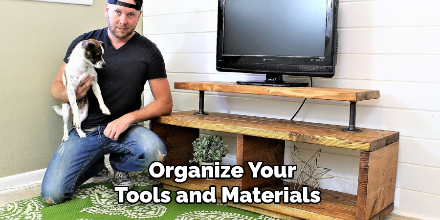 Organize Your Tools and Materials 