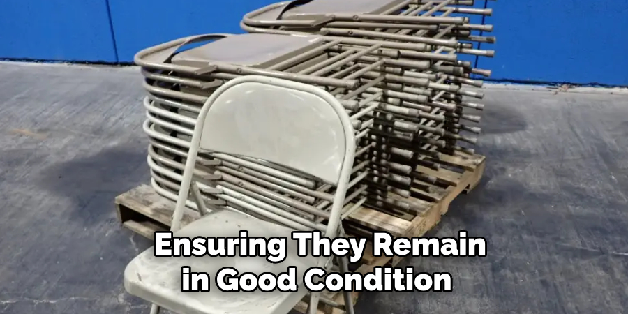 Ensuring They Remain in Good Condition