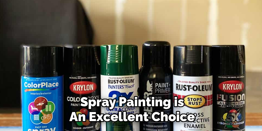 Spray Painting is 
An Excellent Choice