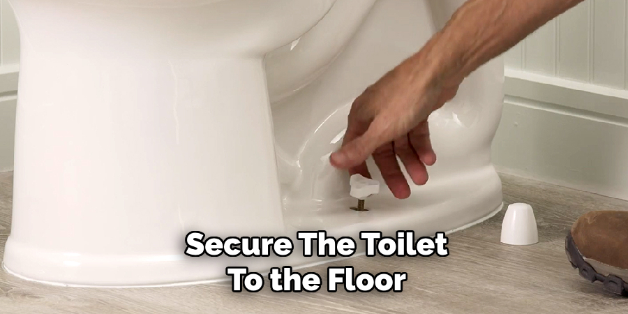 Secure The Toilet
To the Floor