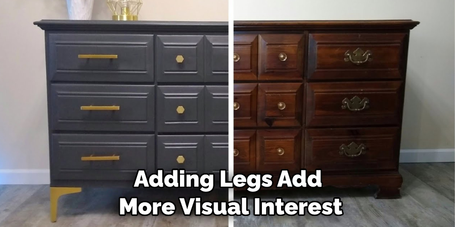 Adding Legs Add More Visual Interest