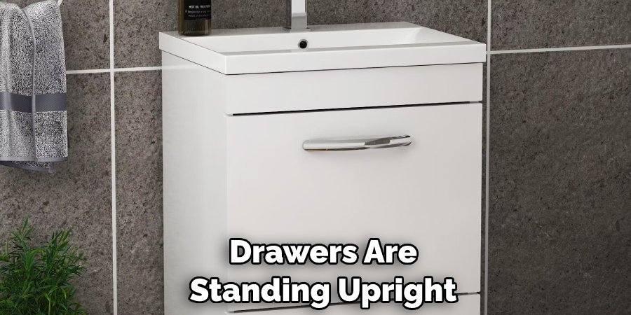 Drawers Are Standing Upright 