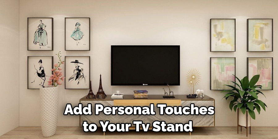 Add Personal Touches to Your Tv Stand 