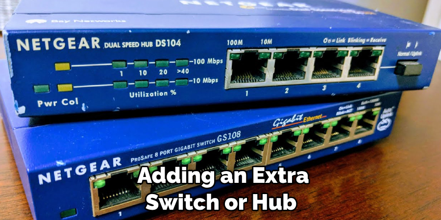  Adding an Extra Switch or Hub