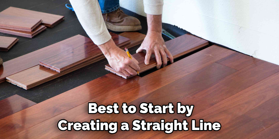  Best to Start by Creating a Straight Line