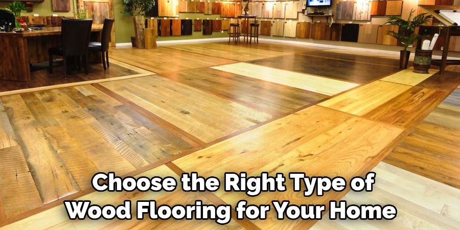  Choose the Right Type of Wood Flooring for Your Home