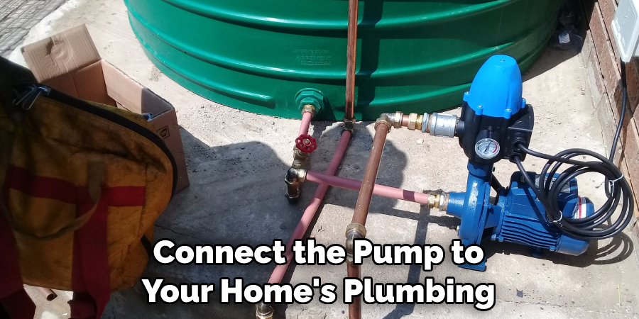 Connect the Pump to Your Home's Plumbing