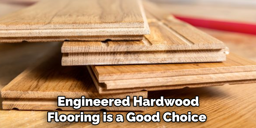 Engineered Hardwood Flooring is a Good Choice 